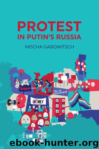Protest in Putin's Russia by Gabowitsch Mischa