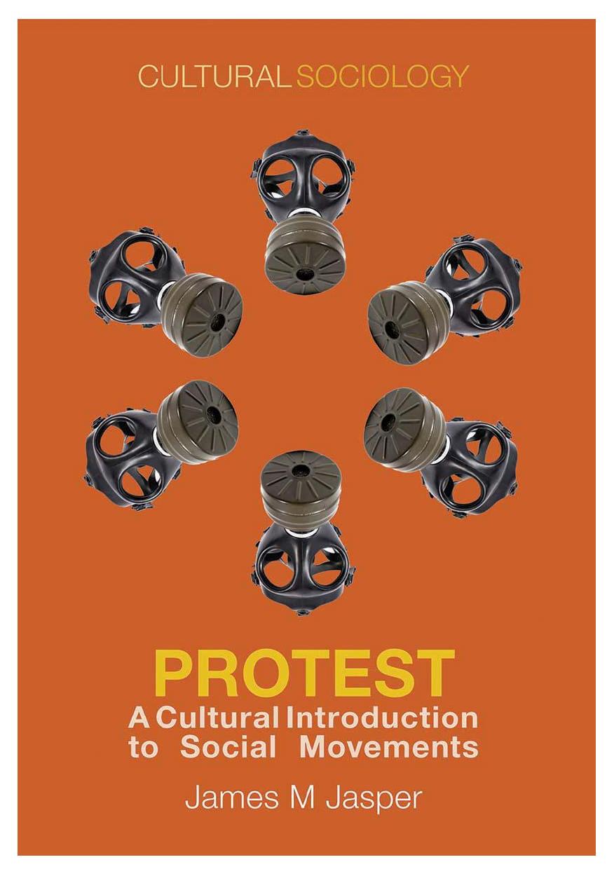 Protest: A Cultural Introduction to Social Movements by James M. Jasper