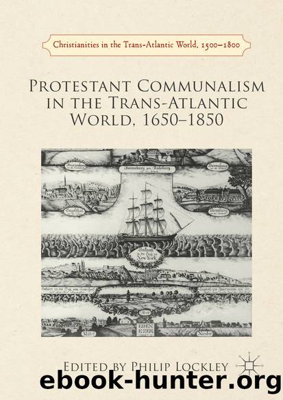 Protestant Communalism in the Trans-Atlantic World, 1650â1850 by Philip Lockley