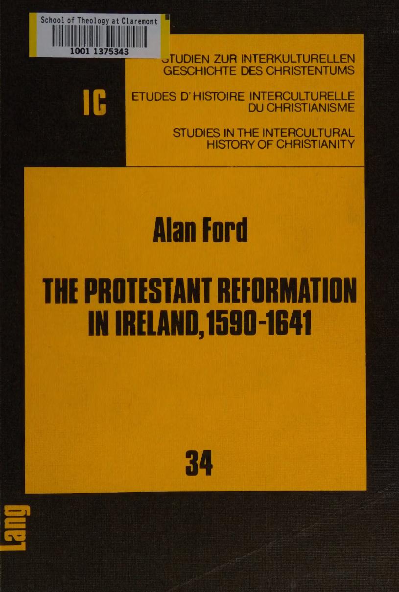 Protestant Reformation in Ireland, 1590-1641: v. 34 (Studies in the Intercultural History of Christianity) by Alan Ford