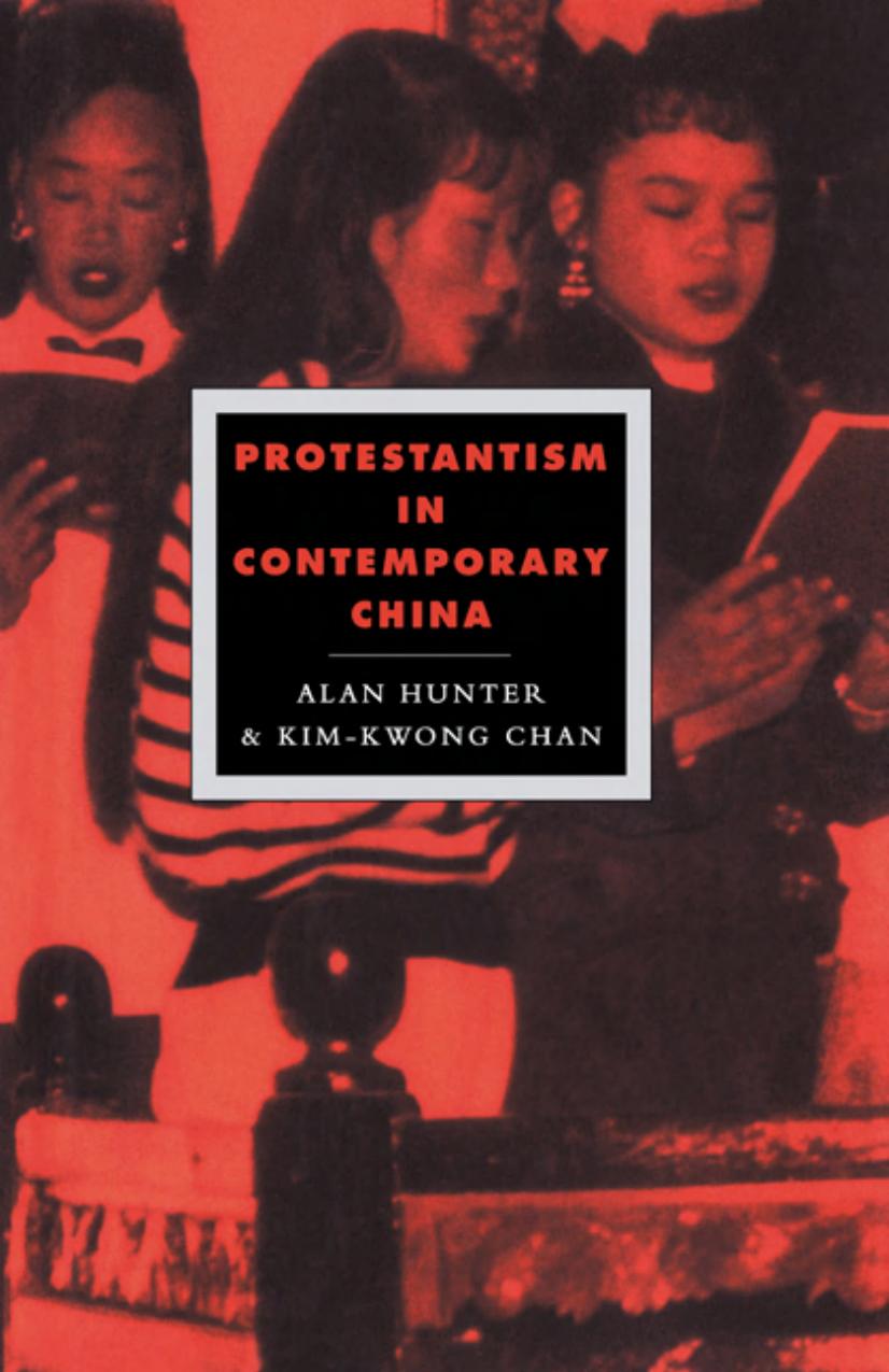 Protestantism in Contemporary China by Alan Hunter Kim-Kwong Chan