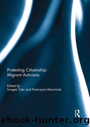 Protesting Citizenship: Migrant Activisms by Imogen Tyler