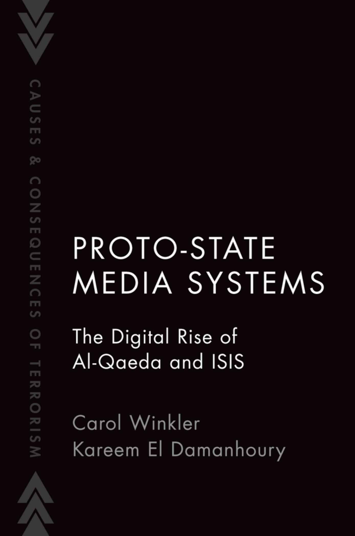 Proto-State Media Systems: The Digital Rise of Al-Qaeda and ISIS by Carol Winkler Kareem El Damanhoury