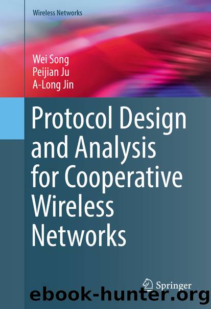 Protocol Design and Analysis for Cooperative Wireless Networks by Wei Song Peijian Ju & A-Long Jin
