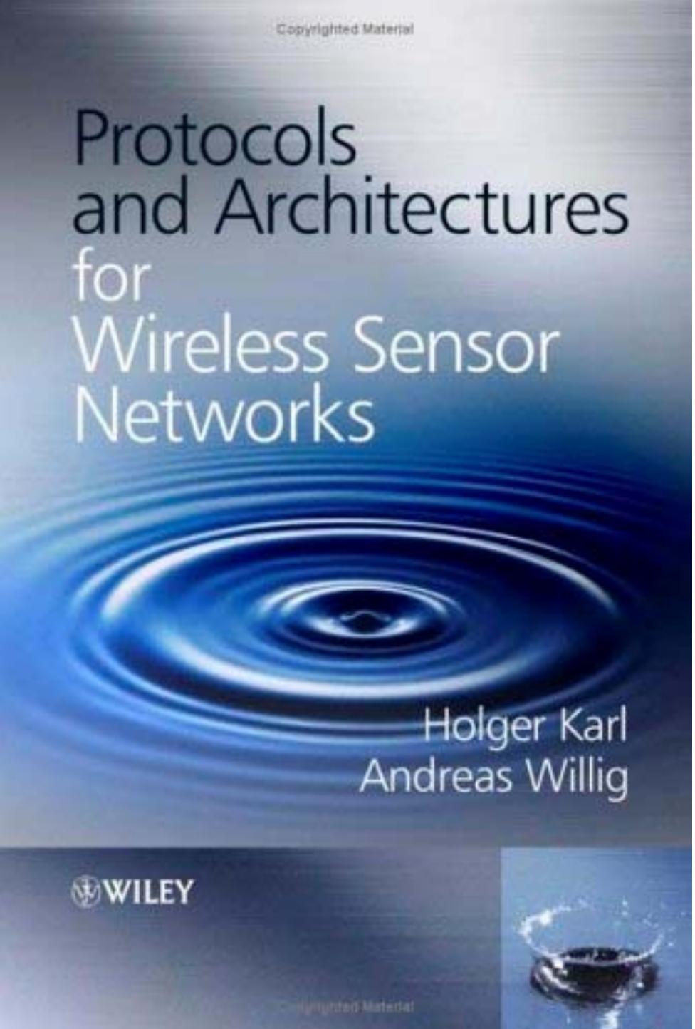 Protocols and Architectures for Wireless Sensor Networks by Holger Karl
