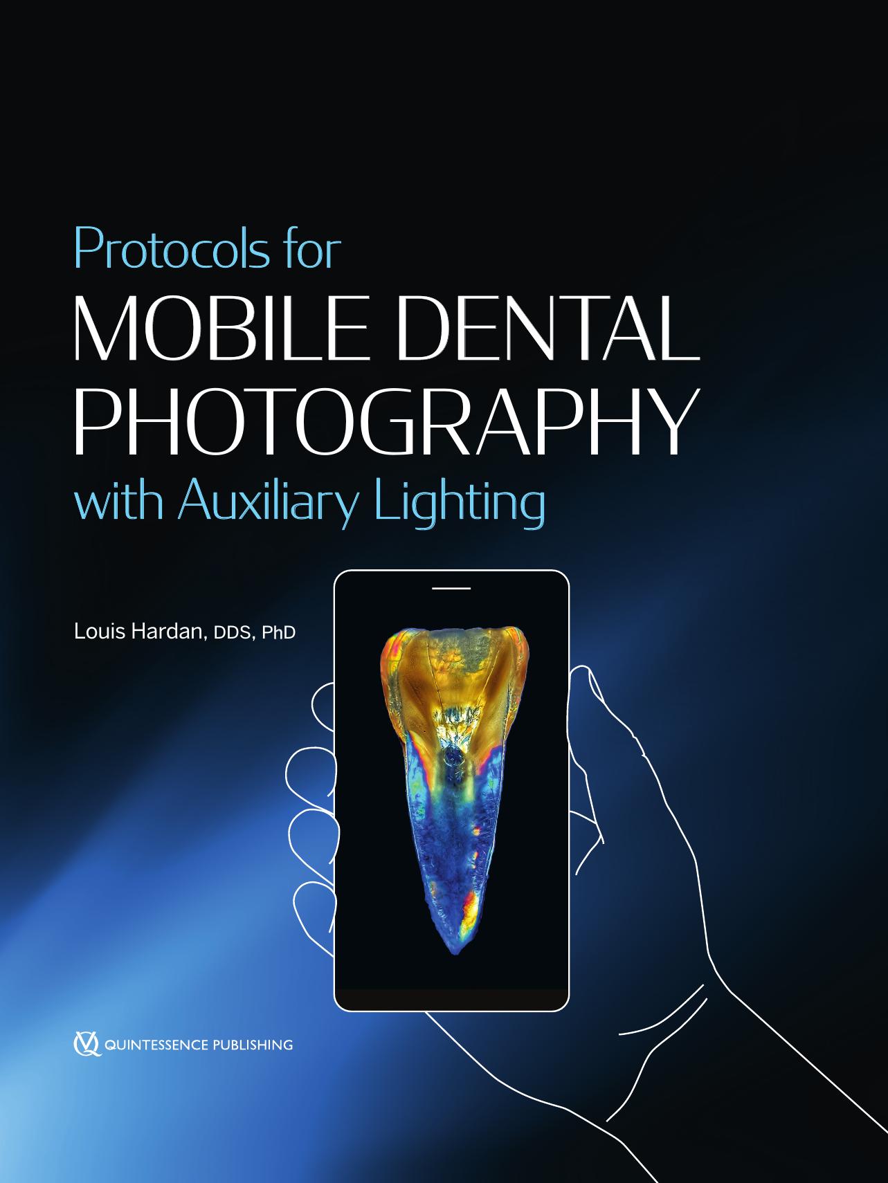 Protocols for Mobile Dental Photography with Auxiliary Lighting by Louis Hardan & DDS & PhD