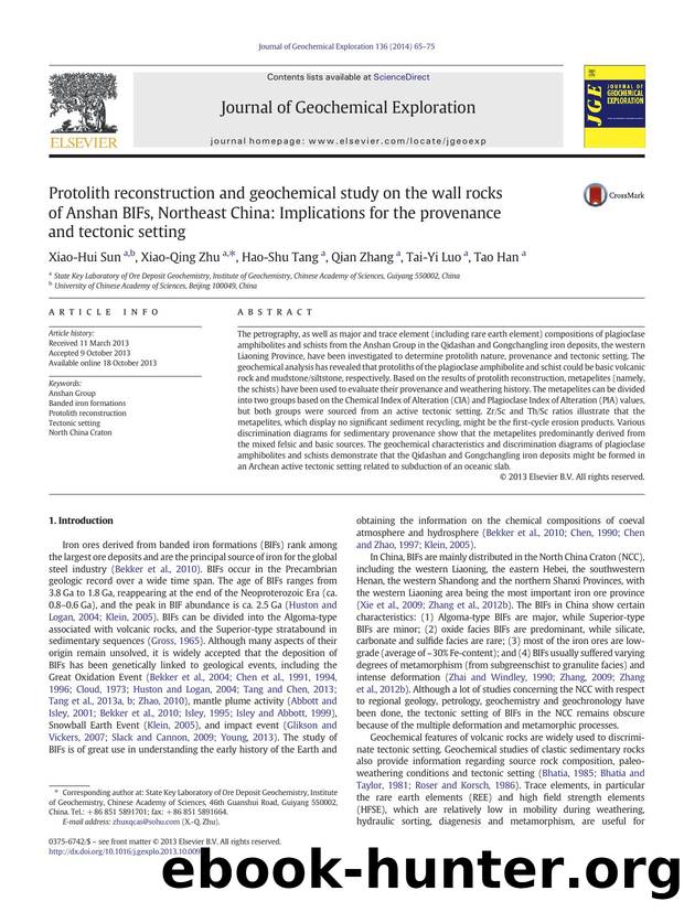 Protolith reconstruction and geochemical study on the wall rocks of Anshan BIFs, Northeast China: Implications for the provenance and tectonic setting by Xiao-Hui Sun & Xiao-Qing Zhu & Hao-Shu Tang & Qian Zhang & Tai-Yi Luo & Tao Han