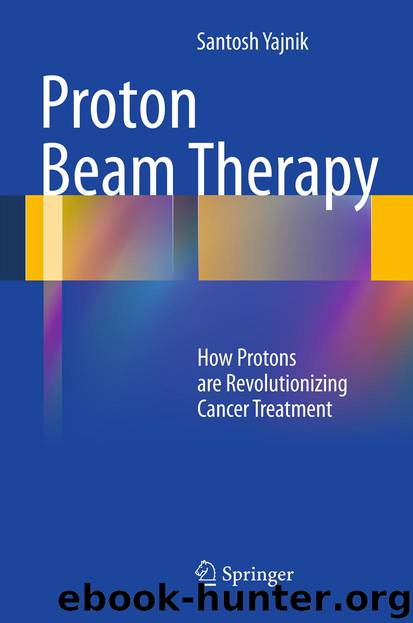 Proton Beam Therapy by Santosh Yajnik