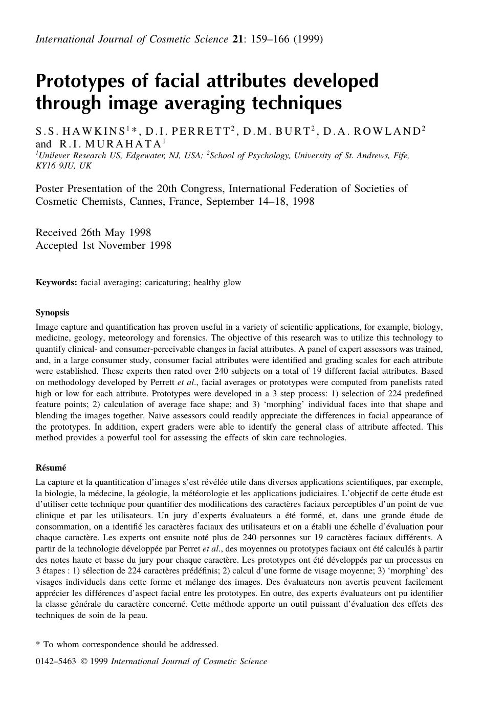 Prototypes of Facial Attributes Developed Through Image Averaging Techniques by S .S . HAWKINS 1 * D .I . PERRETT 2 D.M. BURT 2 D .A . ROWLAND 2