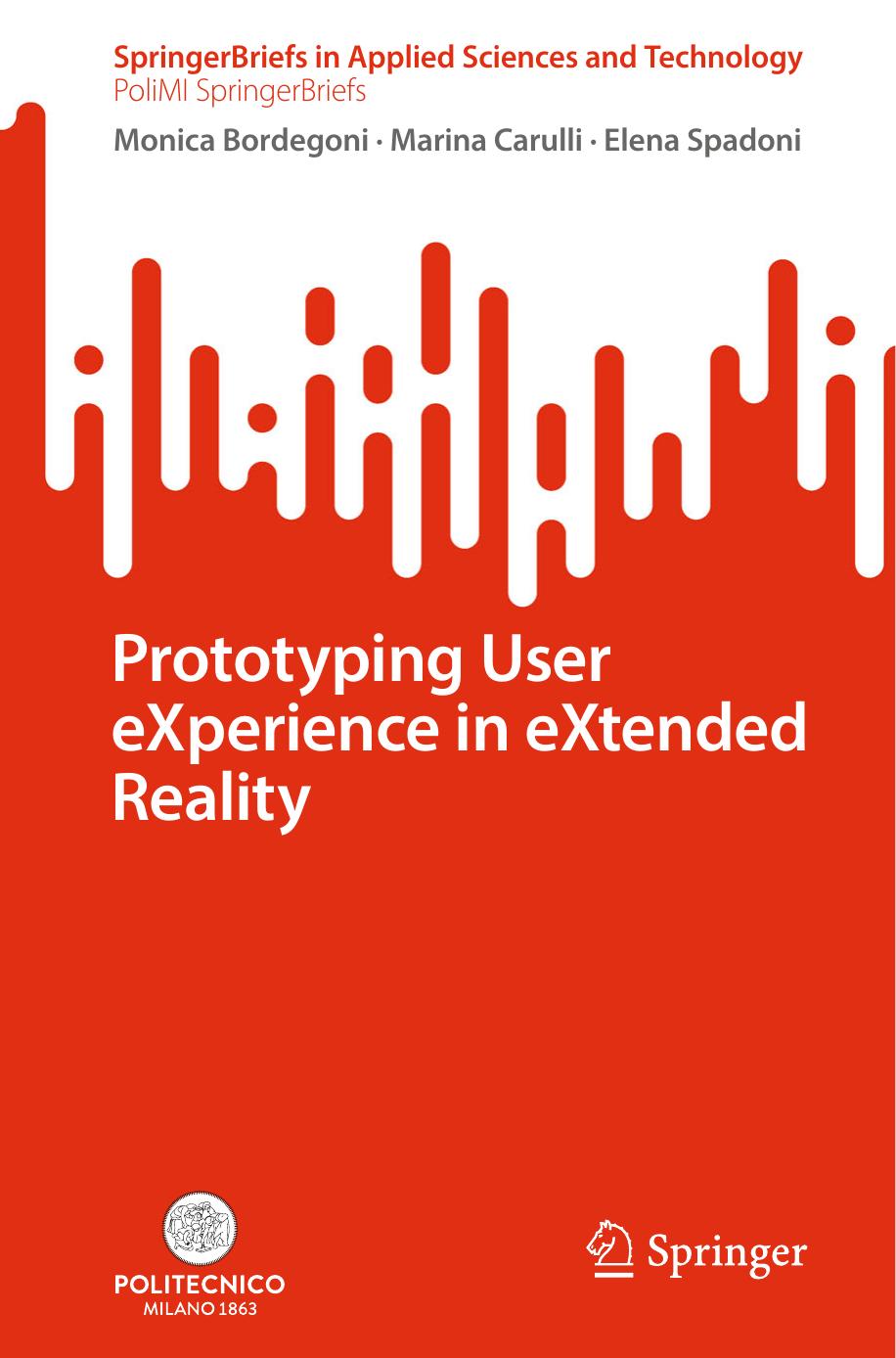 Prototyping User eXperience in eXtended Reality by Monica Bordegoni Marina Carulli Elena Spadoni