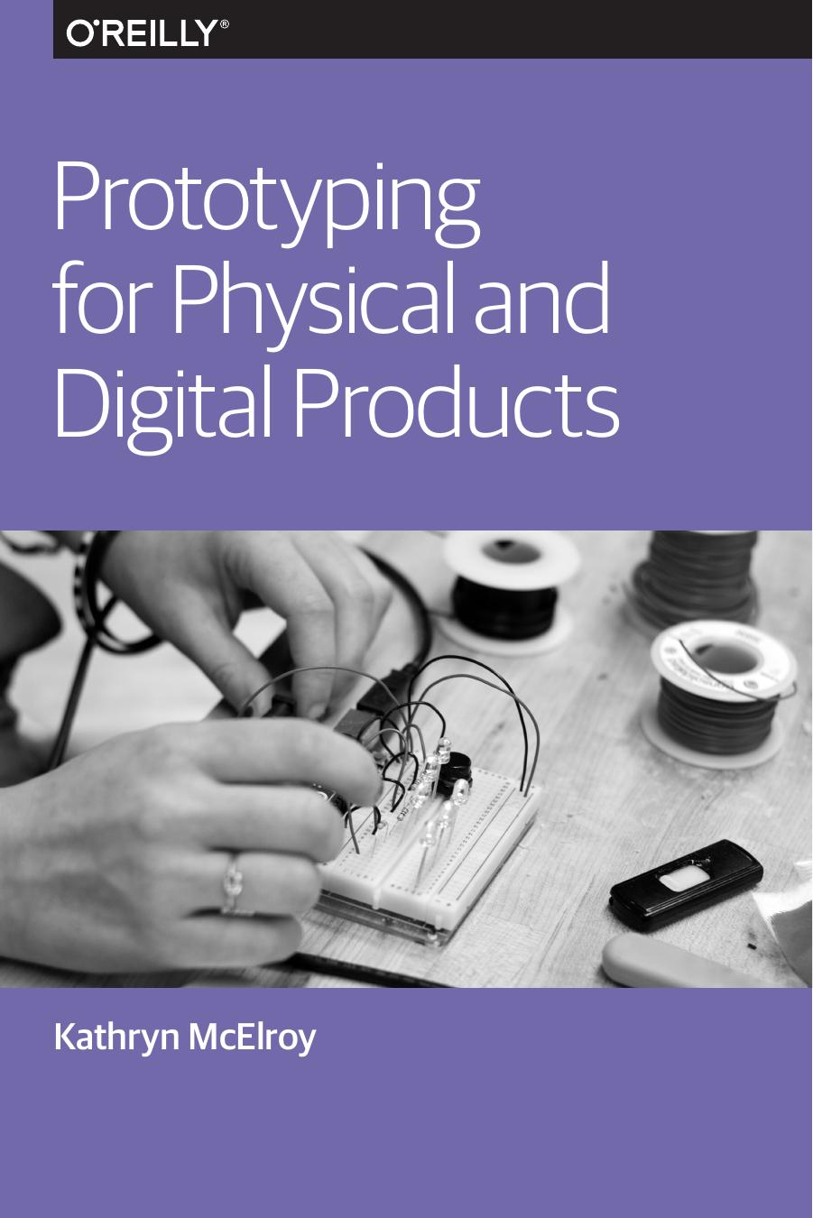 Prototyping for Physical and Digital Products by Kathryn McElroy