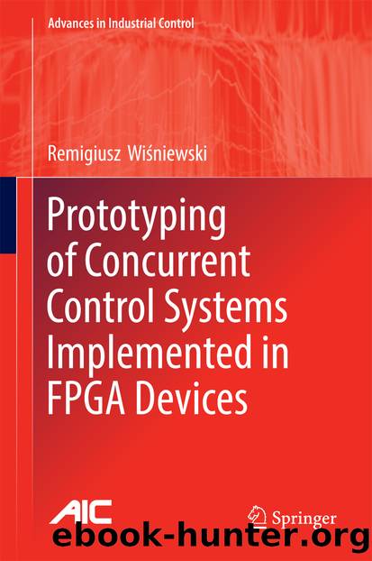 Prototyping of Concurrent Control Systems Implemented in FPGA Devices by Remigiusz Wiśniewski