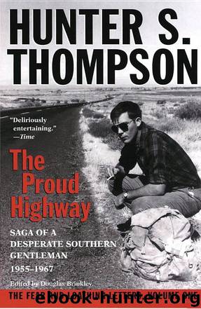 Proud Highway: Saga of a Desperate Southern Gentleman, 1955-1967 by Hunter S. Thompson