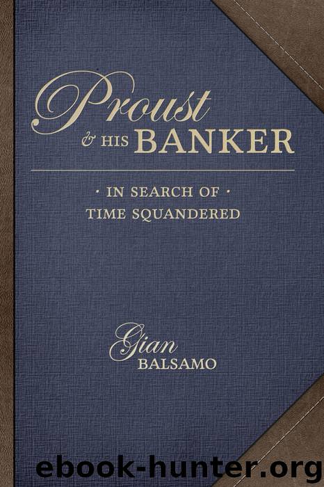 Proust and His Banker by Balsamo Gian;