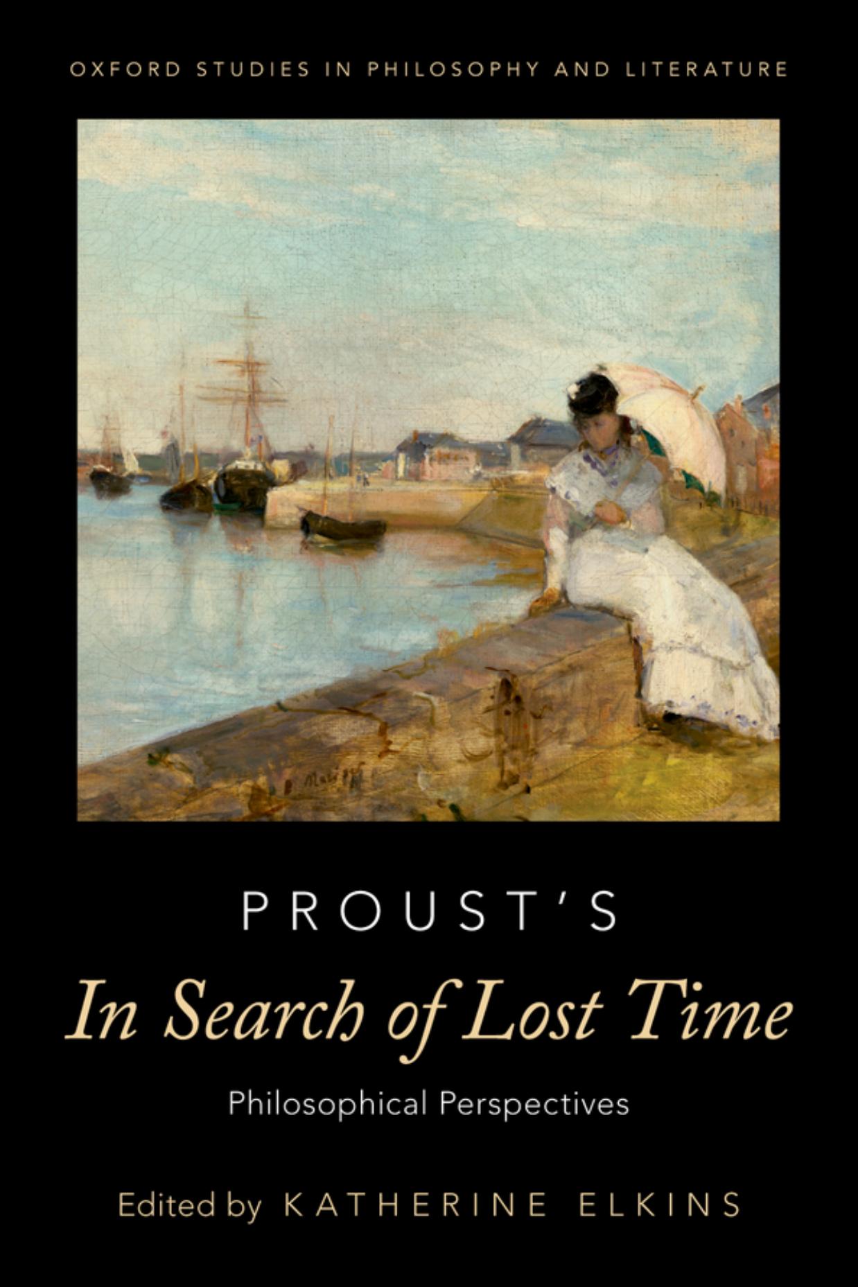 Proust's In Search of Lost Time: Philosophical Perspectives by Katherine Elkins