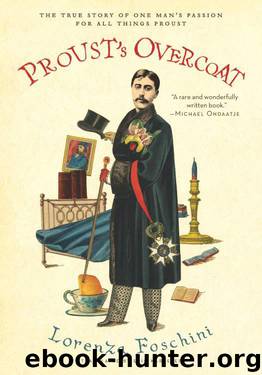 Proust's Overcoat: The True Story of One Man's Passion for All Things Proust by Lorenza Foschini & Eric Karpeles