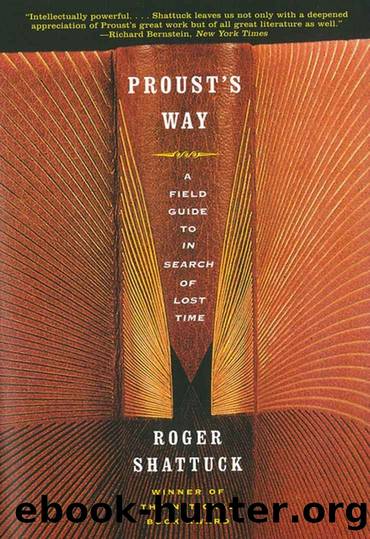 Proust's Way: A Field Guide to in Search of Lost Time Paperback - August 17, 2001 by Roger Shattuck