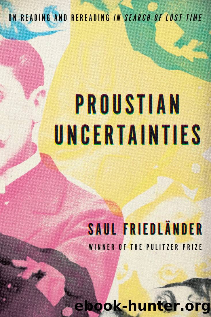 Proustian Uncertainties by Saul Friedländer