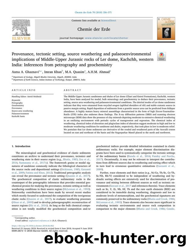 Provenance, tectonic setting, source weathering and palaeoenvironmental implications of Middle-Upper Jurassic rocks of Ler dome, Kachchh, western India_ Inferences from petrography and geochemistry by Asma A. Ghaznavi & Imran Khan & M.A. Quasim & A.H.M. Ahmad