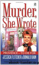 Provence-To Die For by Donald Bain; Jessica Fletcher