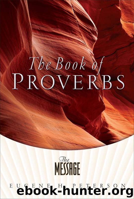 Proverbs by Eugene H. Peterson