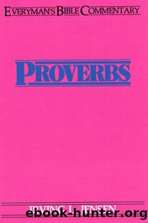 Proverbs- Everyman's Bible Commentary by Irving Jensen