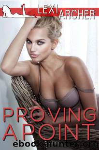 Proving A Point: A Hotwife Fantasy by Lexi Archer