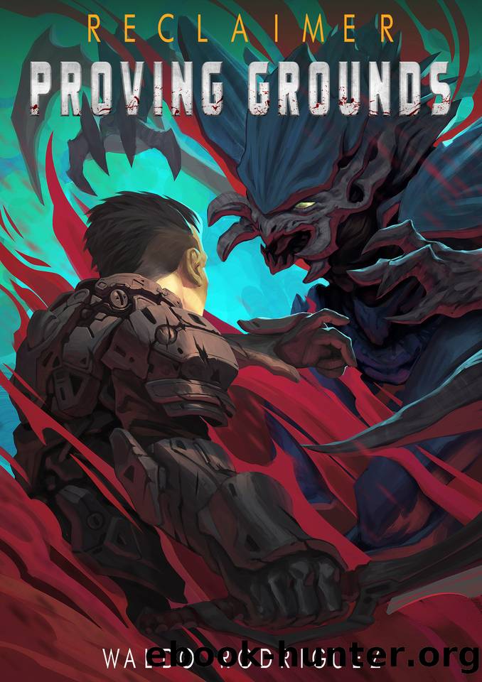 Proving Grounds: An Epic Scifi Progression Fantasy Series (Reclaimer Book 3) by Waldo Rodriguez