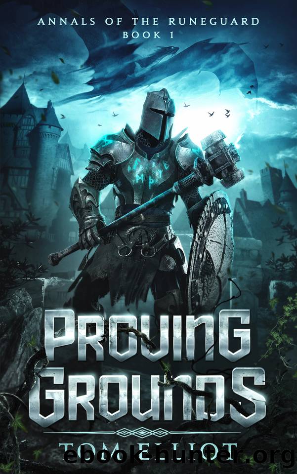 Proving Grounds: Annals of the Runeguard Book 1 (The Annals of the Runeguard) by Tom Elliot