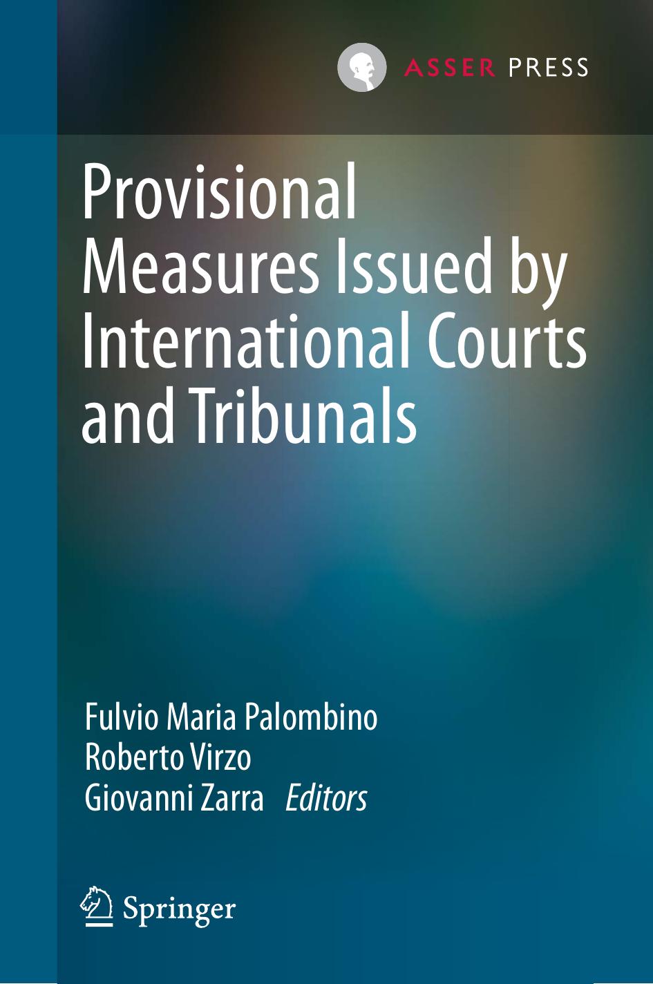 Provisional Measures Issued by International Courts and Tribunals by Fulvio Maria Palombino Roberto Virzo Giovanni Zarra