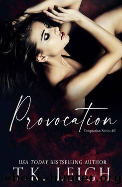 Provocation (Temptation Series Book 3) by T.K. Leigh