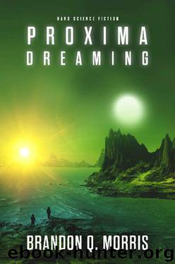 Proxima Dreaming by Brandon Q Morris