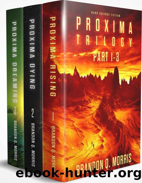 Proxima Trilogy: Part 1-3: Hard Science Fiction by Brandon Q. Morris