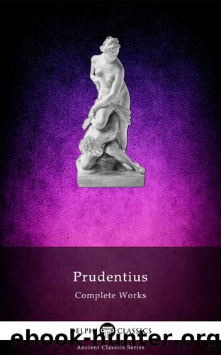 Prudentius Complete Works by Aurelius Prudentius Clemens