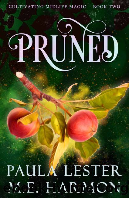 Pruned (Cultivating Midlife Magic Book 2) by Paula Lester & ME Harmon