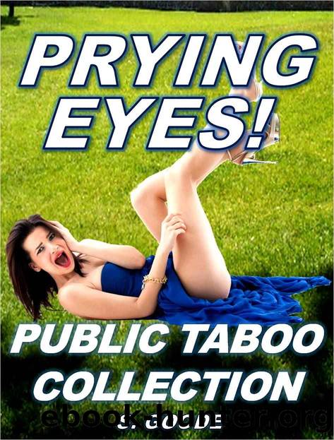 Prying Eyes by S. Goode