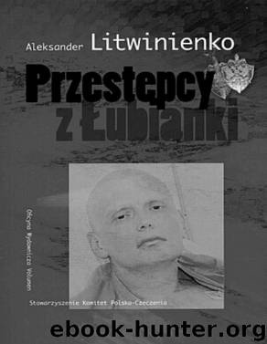 Przestepcy z Lubianki by LITWINIENKO ALEKSANDER