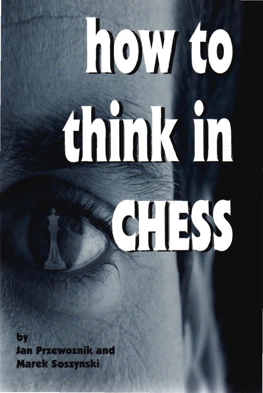 Przewoznik Soszynski-How to think in chess by Unknown