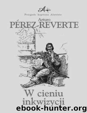 Przygody kapitana Alatriste #2 W cieniu inkwizycji by PEREZ-REVERTE ARTURO