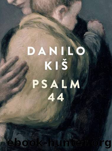 Psalm 44 by Danilo Kiš