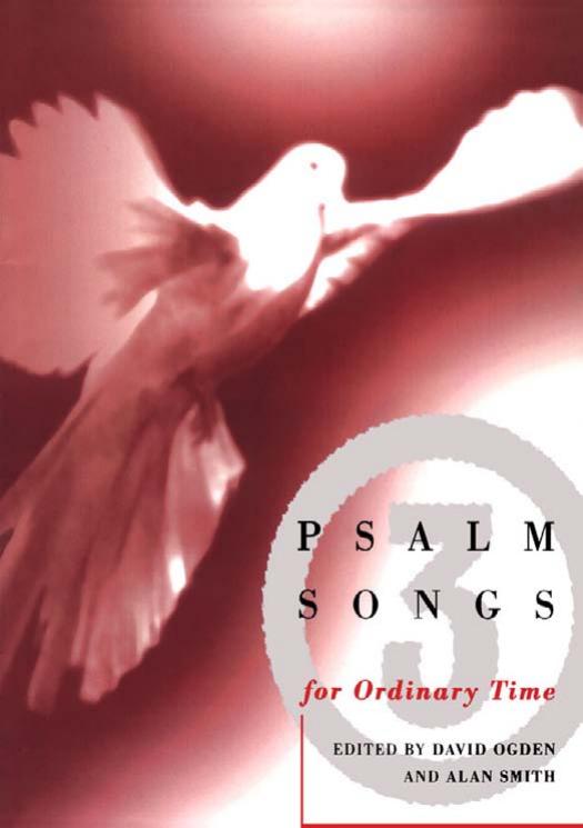 Psalm Songs for Ordinary Time (v. 3) by David Ogden Alan Smith