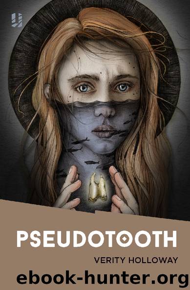 Pseudotooth by Verity Holloway