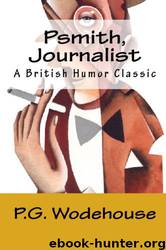 Psmith, Journalist by P. G. Wodehouse