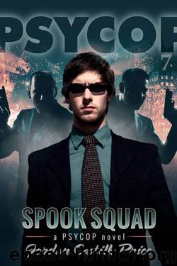 PsyCop 7 - Spook Squad by Jordan Castillo Price