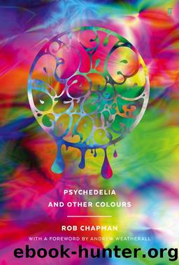 Psychedelia and Other Colours by Rob Chapman