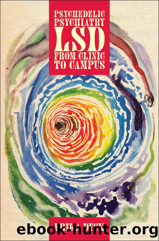 Psychedelic Psychiatry : Lsd from Clinic to Campus (9781421400754) by Dyck Erika