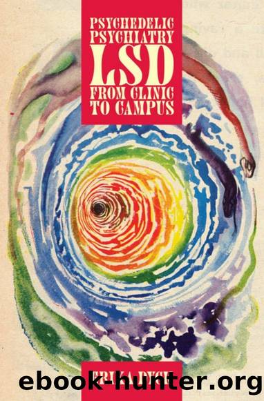 Psychedelic Psychiatry: Lsd from Clinic to Campus by Erika Dyck