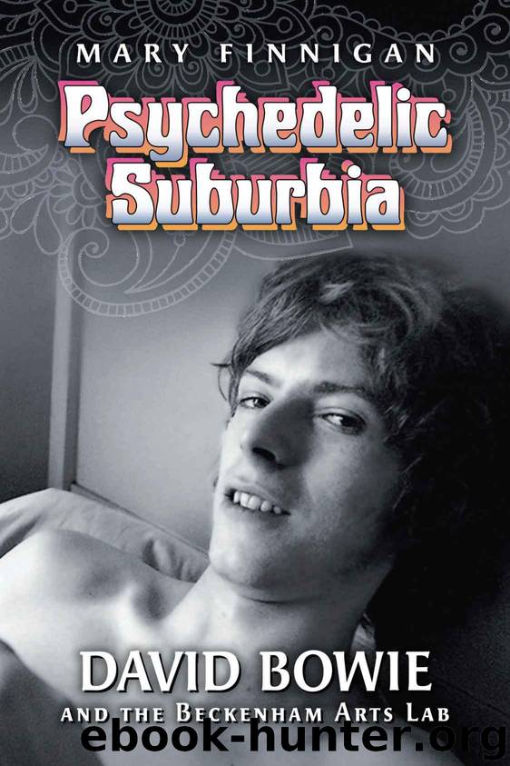 Psychedelic Suburbia: David Bowie and the Beckenham Arts Lab by Mary Finnigan