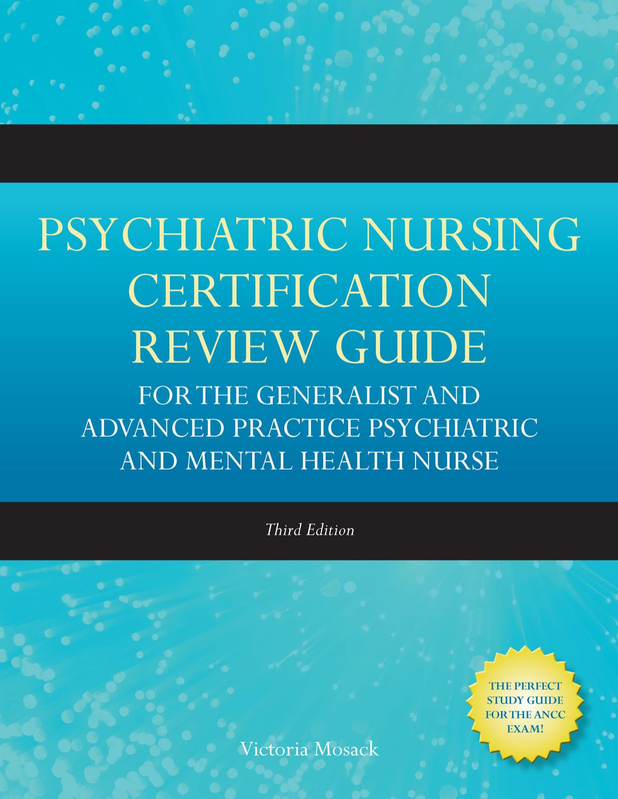 Psychiatric Nursing Certification Review Guide For The Generalist And Advanced Practice Psychiatric And Mental Health Nurse by Victoria Mosack