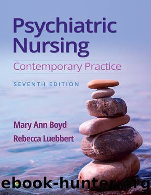 Psychiatric Nursing: Contemporary Practice by Mary Ann Boyd; Rebecca Luebbert